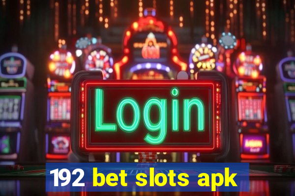192 bet slots apk